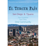 El Tercer País: San Diego & Tijuana: Two Countries, Two Cities, One Community
