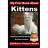 My First Book about Kittens - Amazing Animal Books - Children's Picture Books