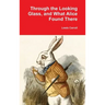 Through the Looking Glass, and What Alice Found There