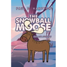The Snowball Moose: An Alaska Adventure
