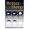 Better Sleep for the Overachiever