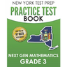 NEW YORK TEST PREP Practice Test Book Next Gen Mathematics Grade 3: Covers the Next Generation Learning Standards
