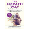 The Empath Way: The Survival and Emotional Healing Guide for Empaths and Highly Sensitive People (with Practical Exercises)