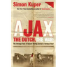 Ajax, the Dutch, the War: The Strange Tale of Soccer During Europe's Darkest Hour