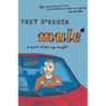 Mule: A Novel of Moving Weight