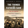 On to Tokyo: The Things Our Fathers Saw-The Untold Stories of the World War II Generation-Volume VIII