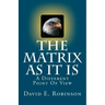 The Matrix As It Is: A Different Point Of View