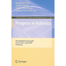 Progress in Robotics: FIRS RoboWorld Congress 2009, Incheon, Korea, August 16-20, 2009. Proceedings