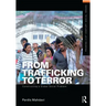 From Trafficking to Terror: Constructing a Global Social Problem