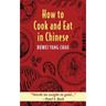 How to Cook and Eat in Chinese