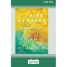 The Third Harmony: Nonviolence and the New Story of Human Nature [16 Pt Large Print Edition]