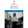 Refocus: The Films of Pablo Larraín