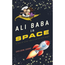 Ali Baba in Space: A Tale of Outer Space and Ancient Magic