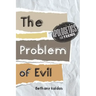Apologetics for Teens - the Problem of Evil