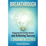 Breakthrough: Overcoming Creative Self-Doubt, Writer's Block, and Impostor Syndrome