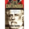 Lee at Chattanooga: A Novel of What Might Have Been