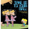 Take Us to Your Mall