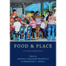 Food and Place: A Critical Exploration