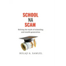 School Na Scam: Solving the Myth of Schooling and Wealth Generation