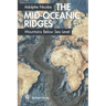 The Mid-Oceanic Ridges: Mountains Below Sea Level