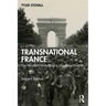 Transnational France: The Modern History of a Universal Nation