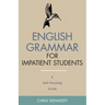 English Grammar for Impatient Students: A Self-Teaching Guide