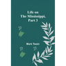 Life on the Mississippi, Part 3