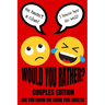 Would You Rather Couples Edition (Do You Know Me Game For Adults): Fun Conversation Starters And Relationship Questions (Romantic Love Edition) Valent
