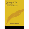 The Stone Of The Philosophers: A Treatise On Alchemy