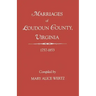 Marriages of Loudoun County, Virginia, 1757-1853