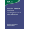 Assessing Speaking in Context: Expanding the Construct and Its Applications