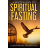 A Practical Guide to Spiritual Fasting
