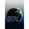 Angels They Live Among Us