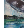 Witnessing Torture: Perspectives of Torture Survivors and Human Rights Workers