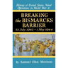 Breaking the Bismark's Barrier: Volume 6: July 1942 - May 1944