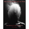 The Truth Might Set Me Free