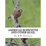 American Bobwhites and Other Quail