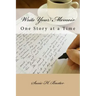 Write Your Memoir: One Story at a Time