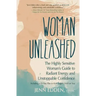 Woman Unleashed: The Highly Sensitive Woman's Guide to Radiant Energy, Unstoppable Confidence, and a 21-Day Plan to Kick Sugar's Hold on You