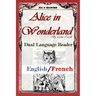 Alice In Wonderland: Dual Language Reader (English/French)