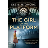 The Girl on the Platform: Based on a true story, a totally heartbreaking, epic and gripping World War 2 page-turner