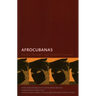 Afrocubanas: History, Thought, and Cultural Practices