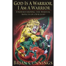 God Is A Warrior, I Am A Warrior: Understanding the Martial Aspects of Our God