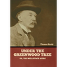 Under the Greenwood Tree; Or, The Mellstock Quire