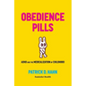 Obedience Pills: ADHD and the Medicalization of Childhood