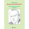 Germany after World War II: Two German states and their reunification