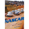 Real NASCAR: White Lightning, Red Clay, and Big Bill France