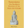 Sanyojana The Buddha's Doctrine of the Ten Fetters