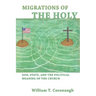 Migrations of the Holy: God, State, and the Political Meaning of the Church