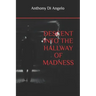 Descent Into the Hallway of Madness